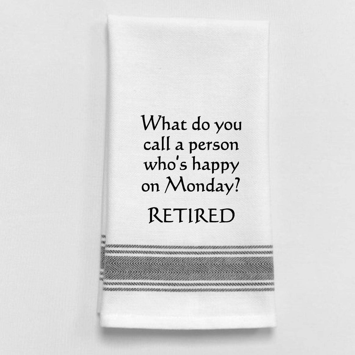 Monday Retired Funny Tea Towel