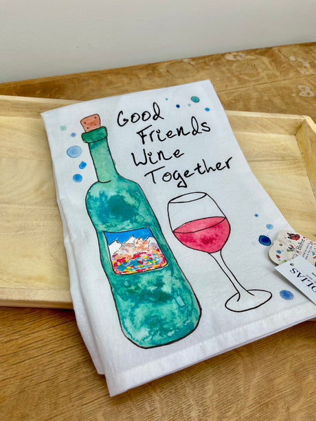 Good Friends Wine Together Funny Kitchen Towel