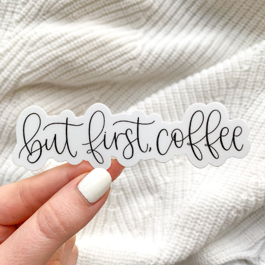 But First Coffee Sticker