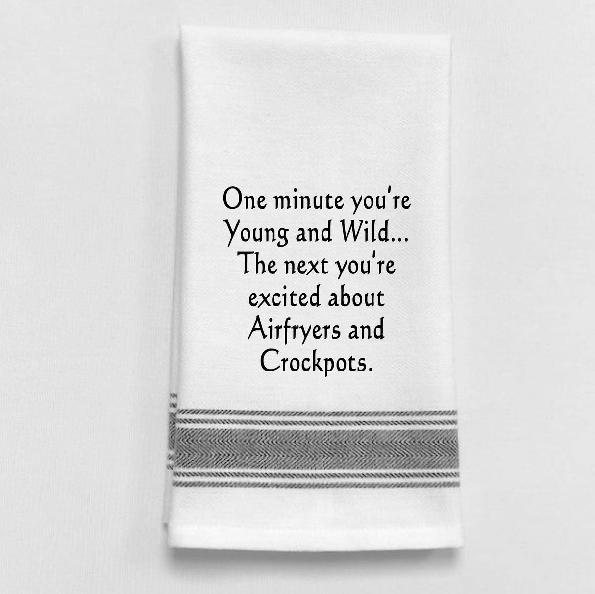 Young and Wild Funny Tea Towel